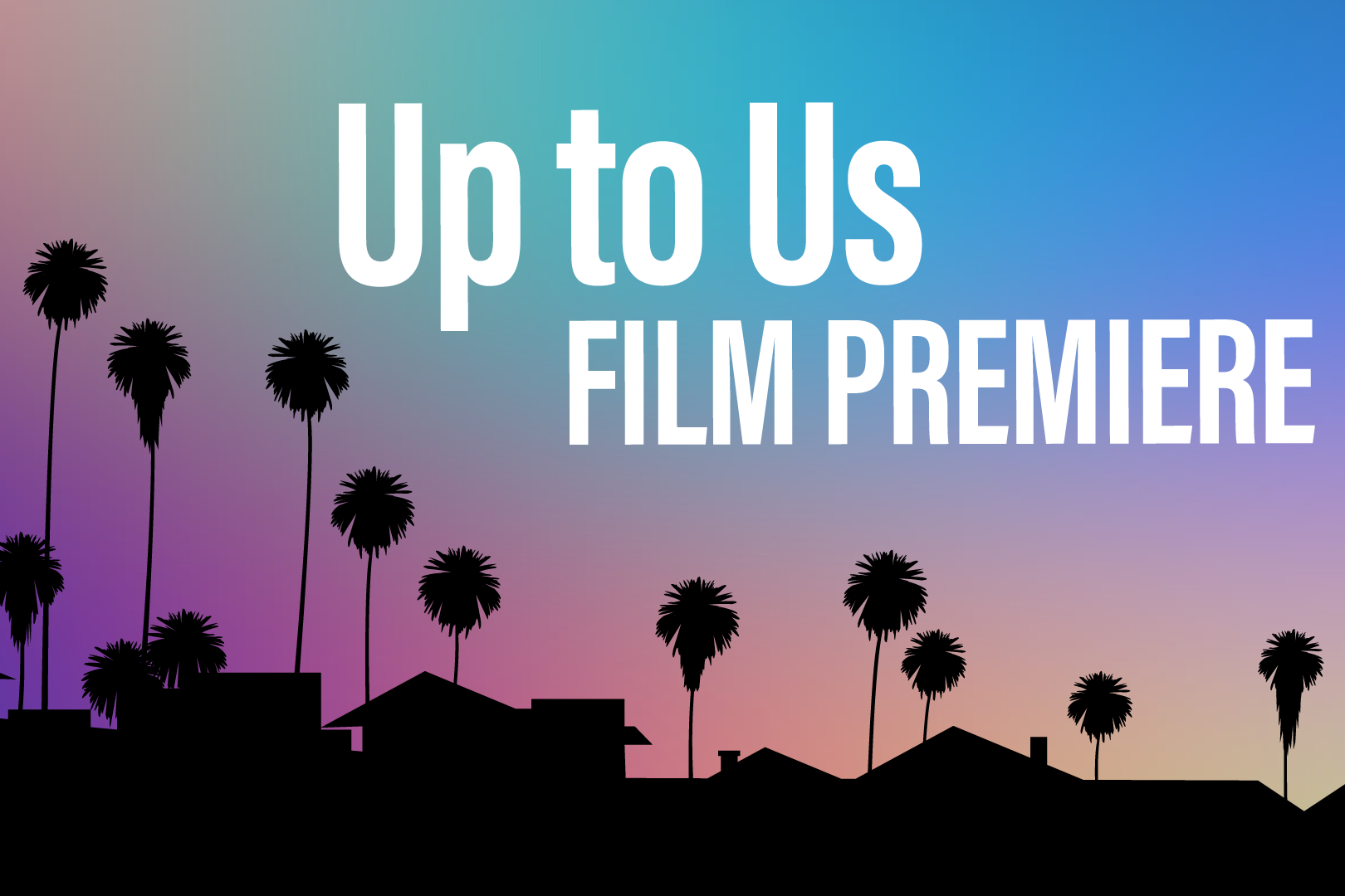 Up to Us Film Premiere